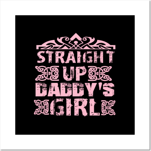 Straight Up Daddy'S Dad For Daughter Wall Art by SnugFarm